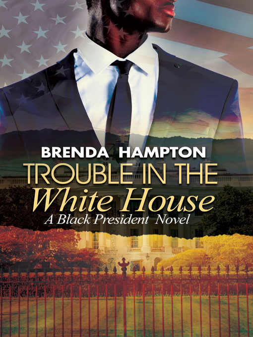Title details for Trouble in the White House by Brenda Hampton - Available